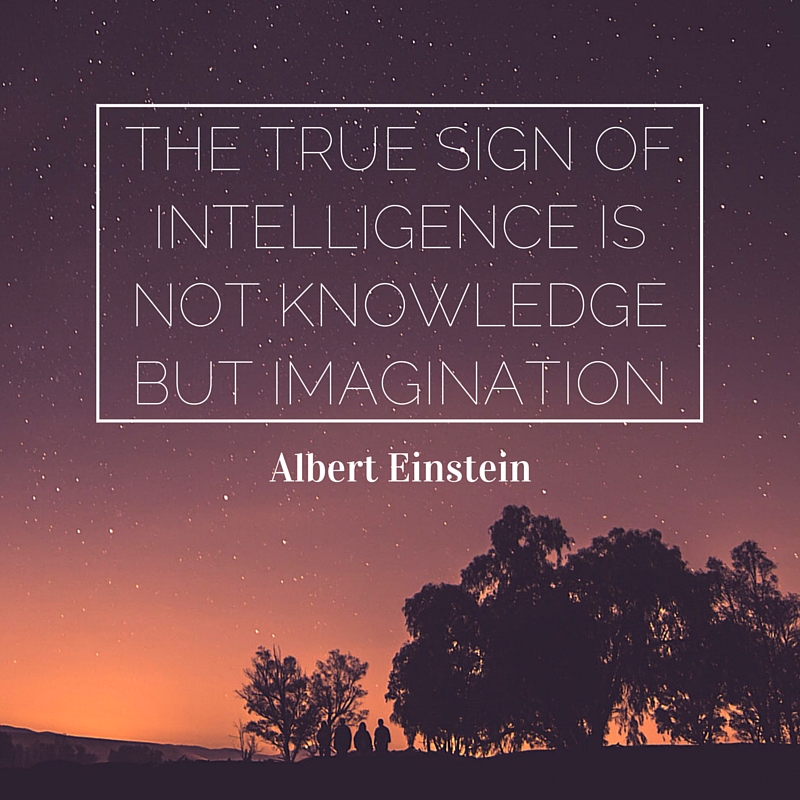 Einstein: Imagination is more important than knowledge